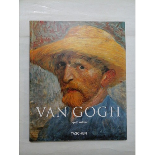 VAN  GOGH  (1853-1890) * Viziune si realitate  -  Ingo F. Walther  